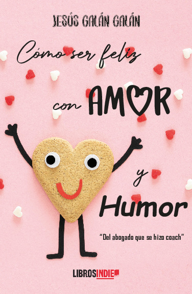 Cómo ser feliz con amor y humor