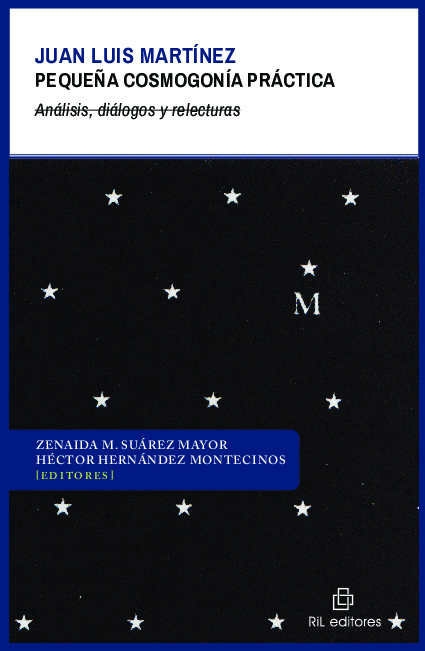 Juan Luis Martínez. Pequeña cosmogonía práctica. Análisis, diálogos y relecturas