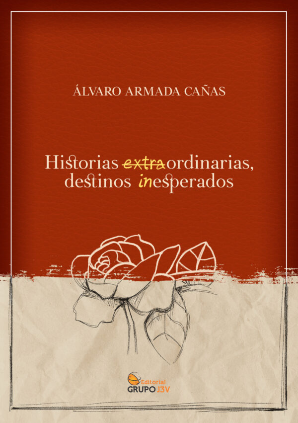 Historias extraordinarias, destinos inesperados