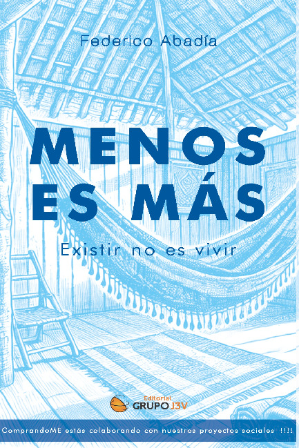 Menos es Más. Existir no es Vivir