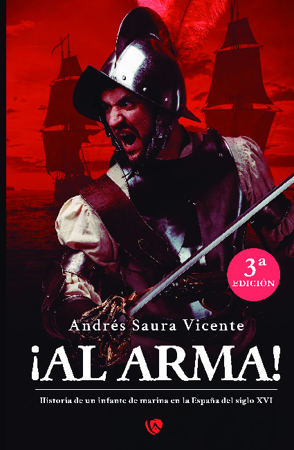 ¡Al arma! Historia de un infante de marina en la España del siglo XVI