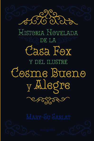 Historia novelada de la Casa Fox y del ilustre Cosme Bueno y Alegre