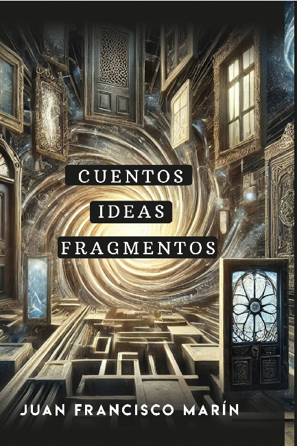 Cuentos, Ideas, Fragmentos