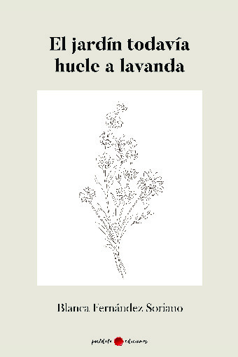 El jardín todavía huele a lavanda