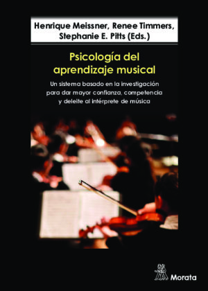 Psicología del aprendizaje musical. Un sistema basado en la investigación para dar mayor confianza, competencia y deleite al intérprete de música