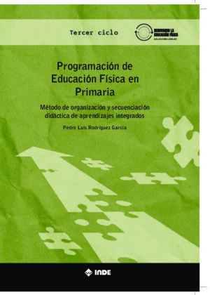 Programación de Educación Física en Primaria. Método de organización y secuenciación didáctica de aprendizajes integrados Tercer ciclo