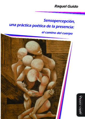 Sensopercepción, una práctica poética de la presencia. El camino del cuerpo