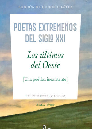 Los últimos del Oeste. Poetas extremeños del siglo XXI