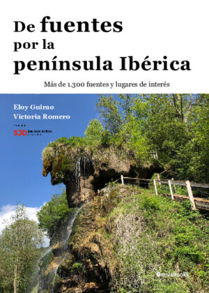 De fuentes por la península Ibérica. Más de 1.300 fuentes y lugares de interés