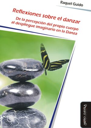 Reflexiones sobre el danzar. De la percepción del propio cuerpo al despliegue imaginario en la Danza