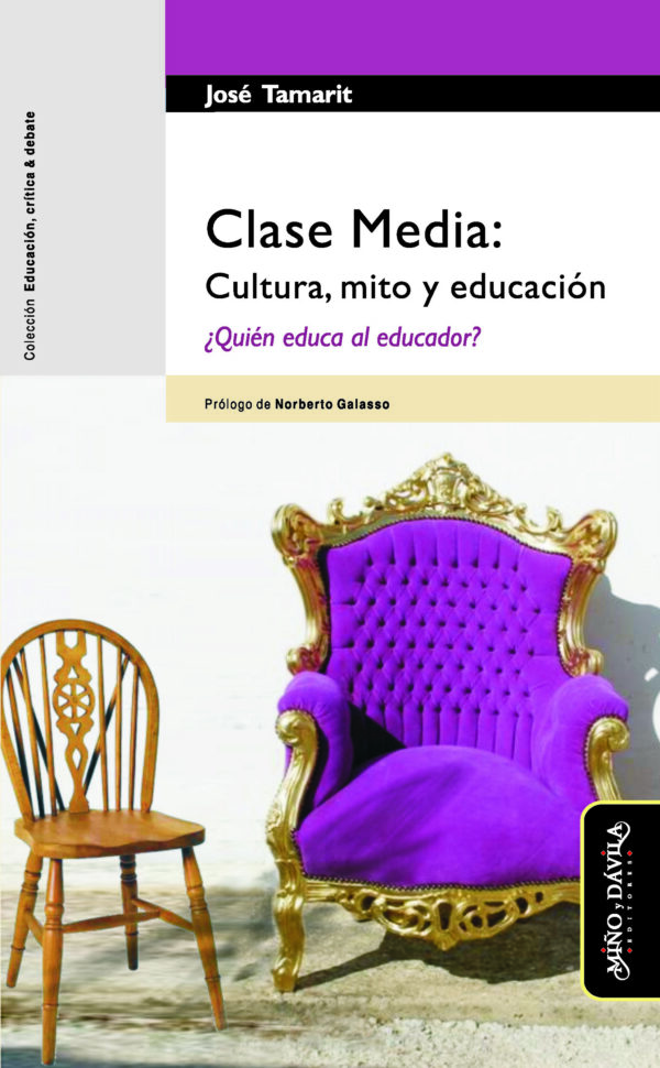 Clase Media: Cultura, mito y educación. ¿Quién educa al educador?