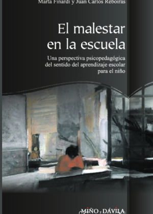 El malestar en la escuela. Una perspectiva psicopedagógica del sentido del aprendizaje escolar para el niño