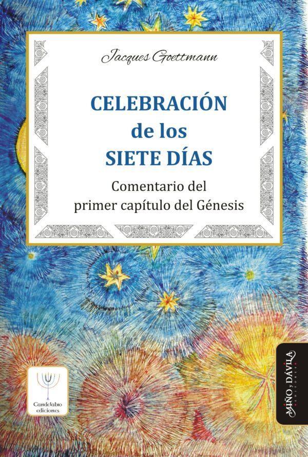 Celebración de los Siete días. Comentario del primer capítulo del Génesis