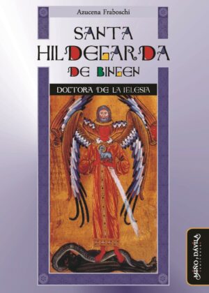 Santa Hildegarda de Bingen. Doctora de la Iglesia