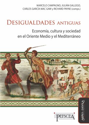 Desigualdades antiguas. Economía, cultura y sociedad en el Oriente medio y el Mediterráneo