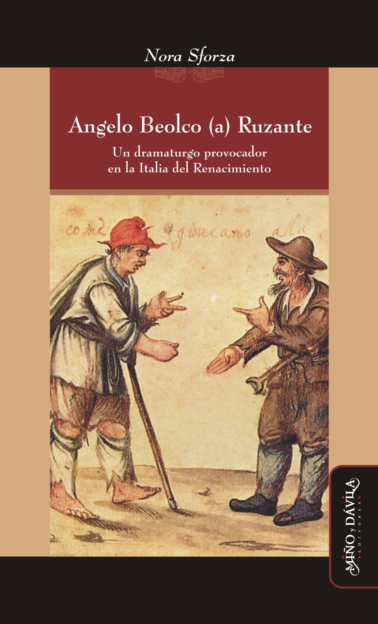 Angelo Beolco (a) Ruzante. Un dramaturgo provocador en la Italia del Renacimiento Angelo Beolco (a) Ruzante. Un dramaturgo provocador en la Italia del Renacimiento