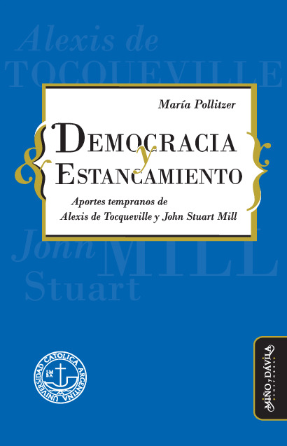 Democracia y estancamiento. Aportes tempranos de Alexis de Tocqueville y John Stuart Mill