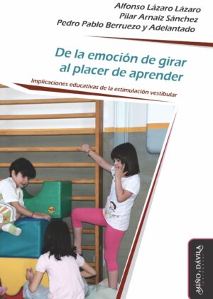 De la emoción de girar al placer de aprender. Implicaciones educativas de la estimulación vestibular