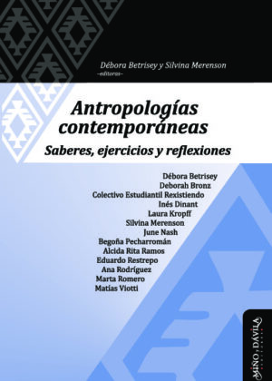 Antropologías contemporáneas. Saberes, ejercicios y reflexiones