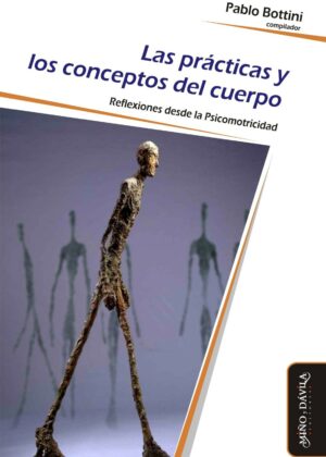 Las prácticas y los conceptos del cuerpo. Reflexiones desde la Psicomotricidad