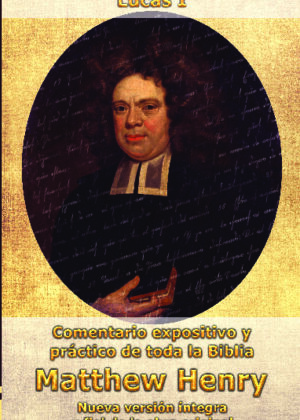 COMENTARIO MATTHEW HENRY - LUCAS I (INT)