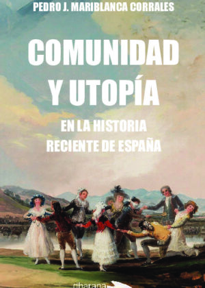 COMUNIDAD Y UTOPÍA EN LA HISTORIA RECIENTE DE ESPAÑA