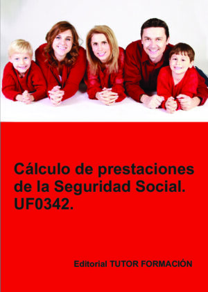 Cálculo de prestaciones de la Seguridad Social. UF0342.