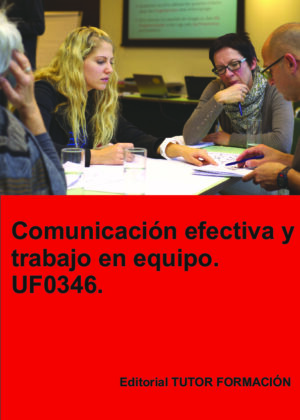 Comunicación efectiva y trabajo en equipo. UF0346.