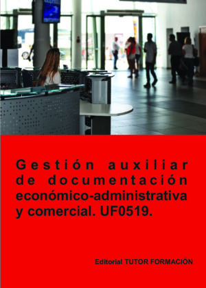 Gestión auxiliar de documentación económico-administrativa y comercial. UF0519