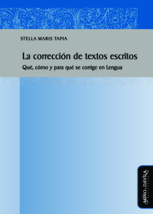 La corrección de textos escritos. Qué, cómo y para qué se corrige en Lengua