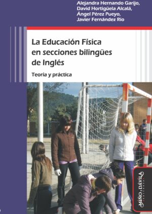 La educación física en secciones bilingües de inglés. Teoría y práctica