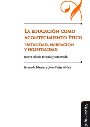 La educación como acontecimiento ético. Natalidad, narración y hospitalidad