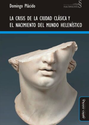 La crisis de la ciudad clásica y el nacimiento del mundo helenístico