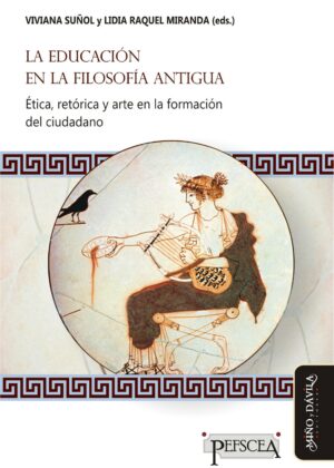 La educación en la filosofía antigua. Ética, retórica y arte en la formación del ciudadano