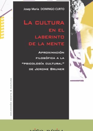 La cultura en el laberinto de la mente. Aproximación filosófica a la "psicología cultural" de Jerome Bruner