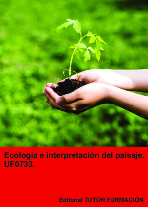 Ecología e interpretación del paisaje. UF0733.