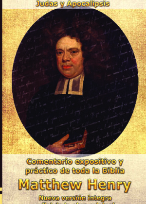 Comentario Matthew Henry - 1, 2 y 3 Juan, Judas y Apocalipsis (INT)