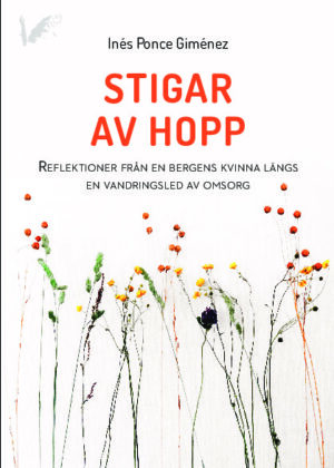 Stigar av hopp. Reflektioner från en bergens kvinna längs en vandringsled av omsorg