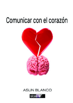 COMUNICAR CON EL CORAZÓN - Una visión esperanzada de la vida